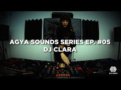 DJ CLARA | AGYA SOUNDS SERIES | EP. 05